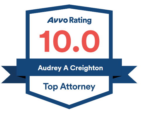 Avvo Rating 10.0 | Audrey A Creighton | Top Attorney